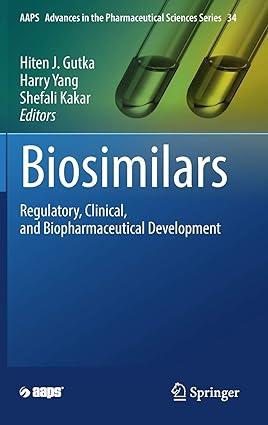 biosimilars regulatory clinical and biopharmaceutical development 2018 edition hiten j. gutka, harry yang,
