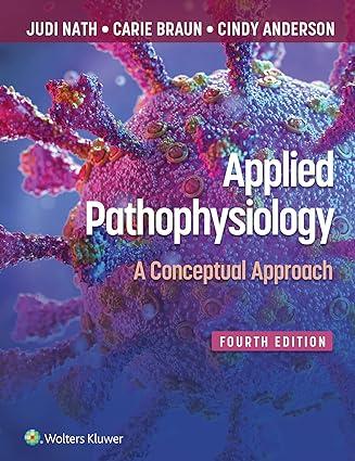 applied pathophysiology a conceptual approach 4th edition judi nath, carie braun, cindy anderson 1975179196,