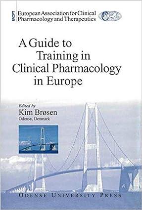 a guide to training in clinical pharmacology in europe 1st edition kim brosen 8778384591, 978-8778384591