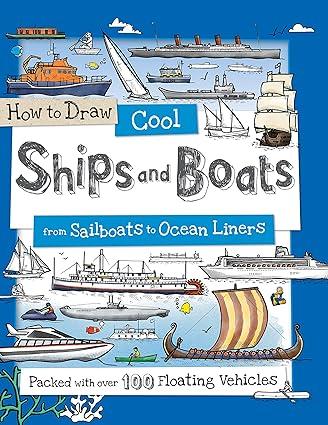 how to draw cool ships and boats from sailboats to ocean liners 1st edition paul calver, toby reynolds, fiona