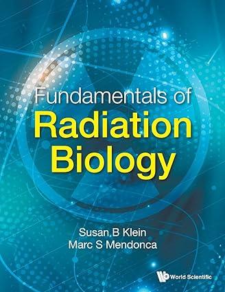 fundamentals of radiation biology 1st edition susan b klein, marc s mendonca 9811258910, 978-9811258916