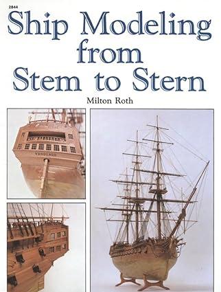 ship modeling from stem to stern 1st edition milton roth 0830628444, 978-0830628445