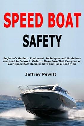 speed boat safety 1st edition jeffrey pewitt b085dqj5jg, 979-8620400676