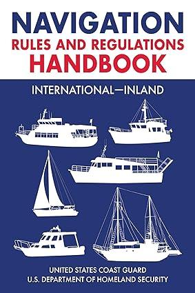 navigation rules and regulations handbook 1st edition u.s. coast guard 1510764542, 978-1510764545