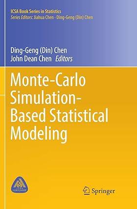 monte carlo simulation based statistical modeling 2017 edition ding-geng (din) chen, john dean chen