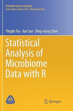statistical analysis of microbiome data with r 2018 edition yinglin xia, jun sun, ding-geng chen 9811346453,
