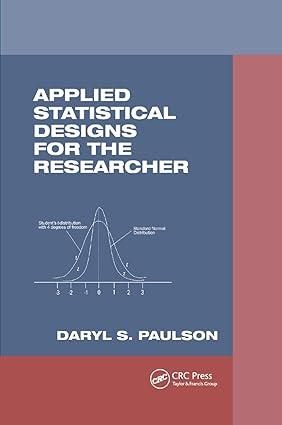 applied statistical designs for the researcher 1st edition daryl s. paulson 0367395061, 978-0367395063