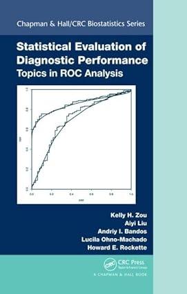 statistical evaluation of diagnostic performance topics in roc analysis 1st edition kelly h. zou, aiyi liu,