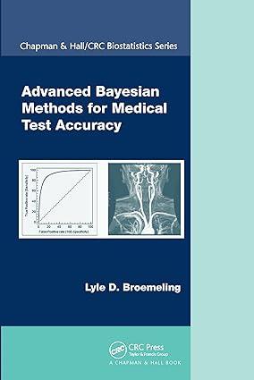 advanced bayesian methods for medical test accuracy 1st edition lyle d. broemeling 0367576902, 978-0367576905