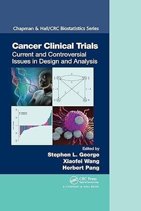 cancer clinical trials current and controversial issues in design and analysis 1st edition stephen l. george,