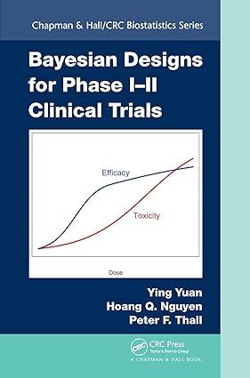 bayesian designs for phase i-ii clinical trials 1st edition ying yuan, hoang q. nguyen, peter f. thall