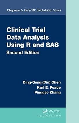 clinical trial data analysis using r and sas 2nd edition ding-geng (din) chen, karl e. peace, pinggao zhang