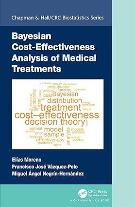bayesian cost effectiveness analysis of medical treatments 1st edition elias moreno, francisco jose