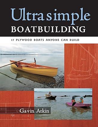 ultrasimple boat building 17 plywood boats anyone can build 1st edition gavin atkin 0071477926, 978-0071477925