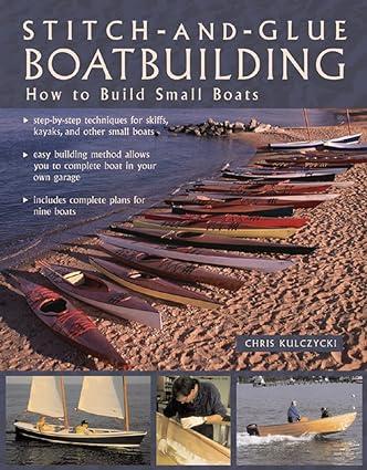 stitch and glue boatbuilding how to build kayaks and other small boats 1st edition chris kulczycki