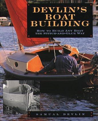 devlins boatbuilding how to build any boat the stitch and glue way 1st edition samual devlin 0071579907,