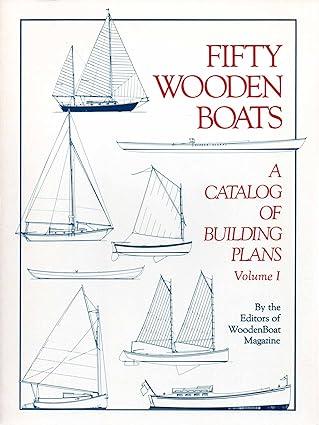 fifty wooden boats a catalog of building plans volume 1 1st edition woodenboat magazine 0937822078,