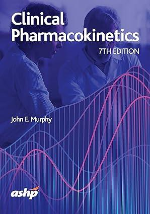 clinical pharmacokinetics 7th edition john e. murphy 1585287008, 978-1585287000