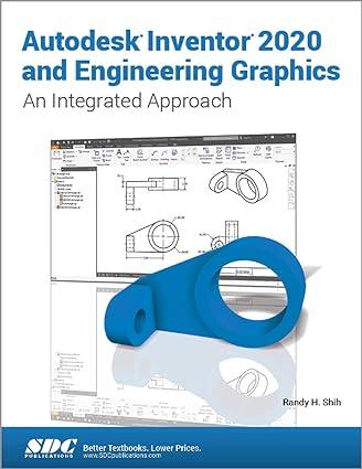 autodesk inventor 2020 and engineering graphics an integrated approach 1st edition randy h. shih 1630572837,