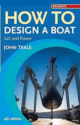 how to design a boat sail and power 4th edition john teale 1408152053, 978-1408152058