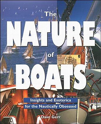 the nature of boats insights and esoterica for the nautically obsessed 1st edition dave gerr 007024233x,