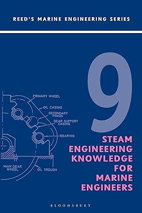 steam engineering knowledge for marine engineers 9 1st edition thomas d. morton 1472968816, 978-1472968814