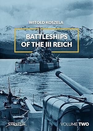battleships of the iii reich volume 2 1st edition witold koszela 8365281821, 978-8365281821