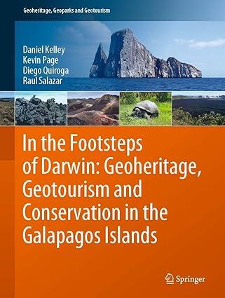 in the footsteps of darwin geoheritage geotourism and conservation in the galapagos islands 1st edition
