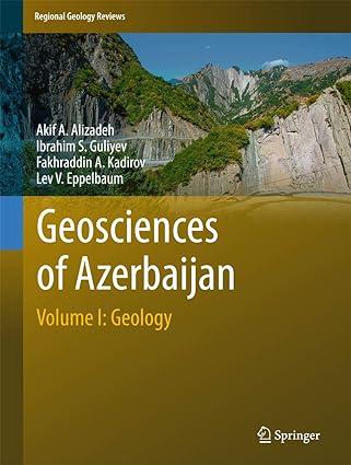 geosciences of azerbaijan geology volume i 1st edition akif a. alizadeh, ibrahim s. guliyev, fakhraddin a.