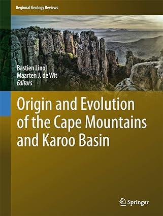 origin and evolution of the cape mountains and karoo basin 1st edition bastien linol, maarten j. de wit
