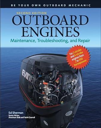 outboard engines maintenance troubleshooting and repair 2nd edition edwin r. sherman 1265626804,