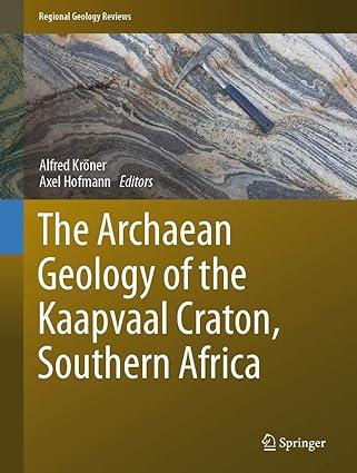 the archaean geology of the kaapvaal craton southern africa 1st edition alfred kröner, axel hofmann