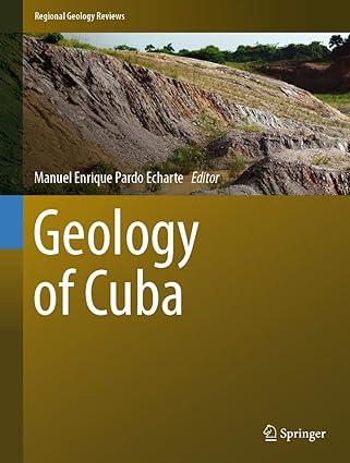 geology of cuba regional geology reviews 1st edition manuel enrique pardo echarte 3030677974, 978-3030677978