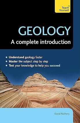 geology a complete introduction 1st edition david rothery 147360155x, 978-1473601550