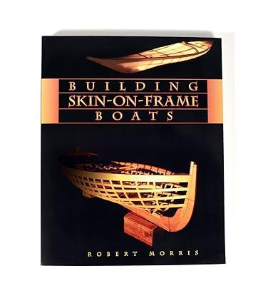building skin on frame boats 1st edition robert morris 0881791911, 978-0881791914