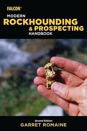 modern rockhounding and prospecting handbook 2nd edition garret romaine 1493032356, 978-1493032358