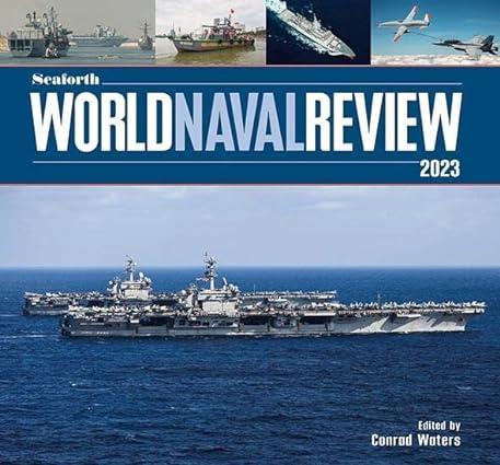 seaforth world naval review 2023 1st edition conrad waters 1682478726, 978-1682478721