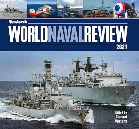 seaforth world naval review 2021 1st edition conrad waters 1526790742, 978-1526790743