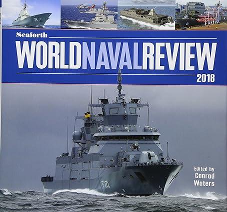 the seaforth world naval review 2018 1st edition conrad waters 1526720094, 978-1526720092