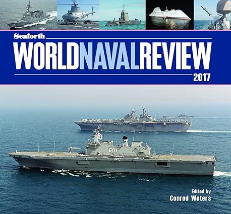 seaforth world naval review 2017 1st edition conrad waters 1473892759, 978-1473892750