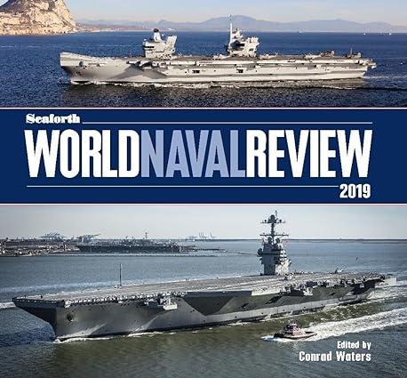 seaforth world naval review 2019 1st edition conrad waters 1526745852, 978-1526745859
