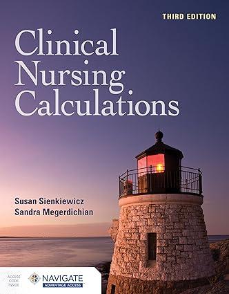clinical nursing calculations 3rd edition susan sienkiewicz, sandra megerdichian 1284287998, 978-1284287998