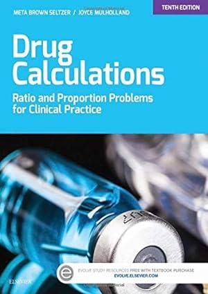 drug calculations ratio and proportion problems for clinical practice 10th edition meta brown, joyce l.