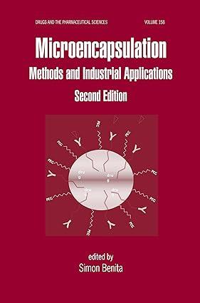 microencapsulation methods and industrial applications 2nd edition simon benita, james swarbrick, robert