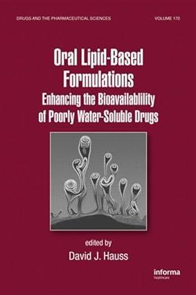 oral lipid based formulations enhancing the bioavailability of poorly water soluble drugs 1st edition david