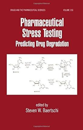 pharmaceutical stress testing predicting drug degradation 1st edition steven w. baertschi, karen m. alsante,