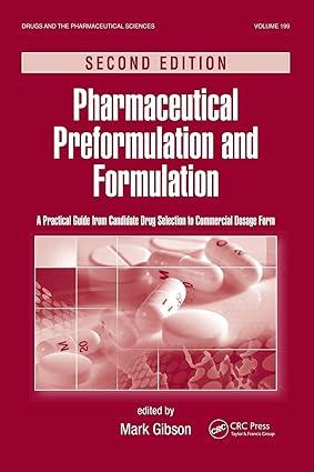 pharmaceutical preformulation and formulation a practical guide from candidate drug selection to commercial