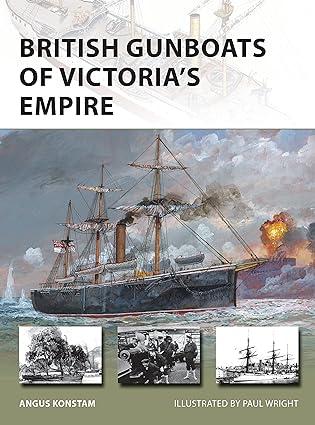 british gunboats of victorias empire 1st edition angus konstam, paul wright 1472851587, 978-1472851581