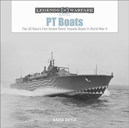 pt boats the us navys fast attack patrol torpedo boats in world war ii 1st edition david doyle 0764356666,