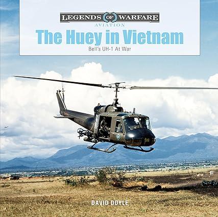 the huey in vietnam bells uh 1 at war 1st edition david doyle 0764362755, 978-0764362750